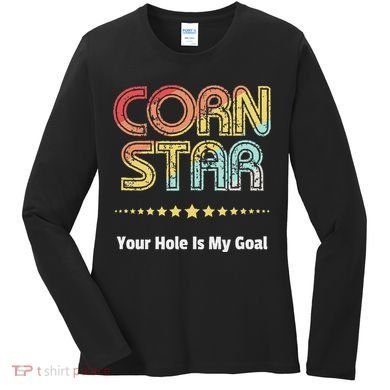 Cornhole Team Corn Star Your Hole Is My Goal Women's Long Sleeve Shirt