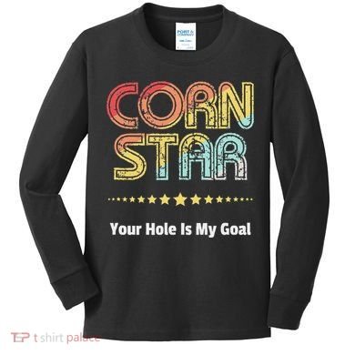 Cornhole Team Corn Star Your Hole Is My Goal Kids Long Sleeve Shirt