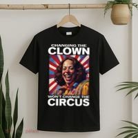 Changing The Clown WonT Change The Circus Kamala Clown T-Shirt thumb 2