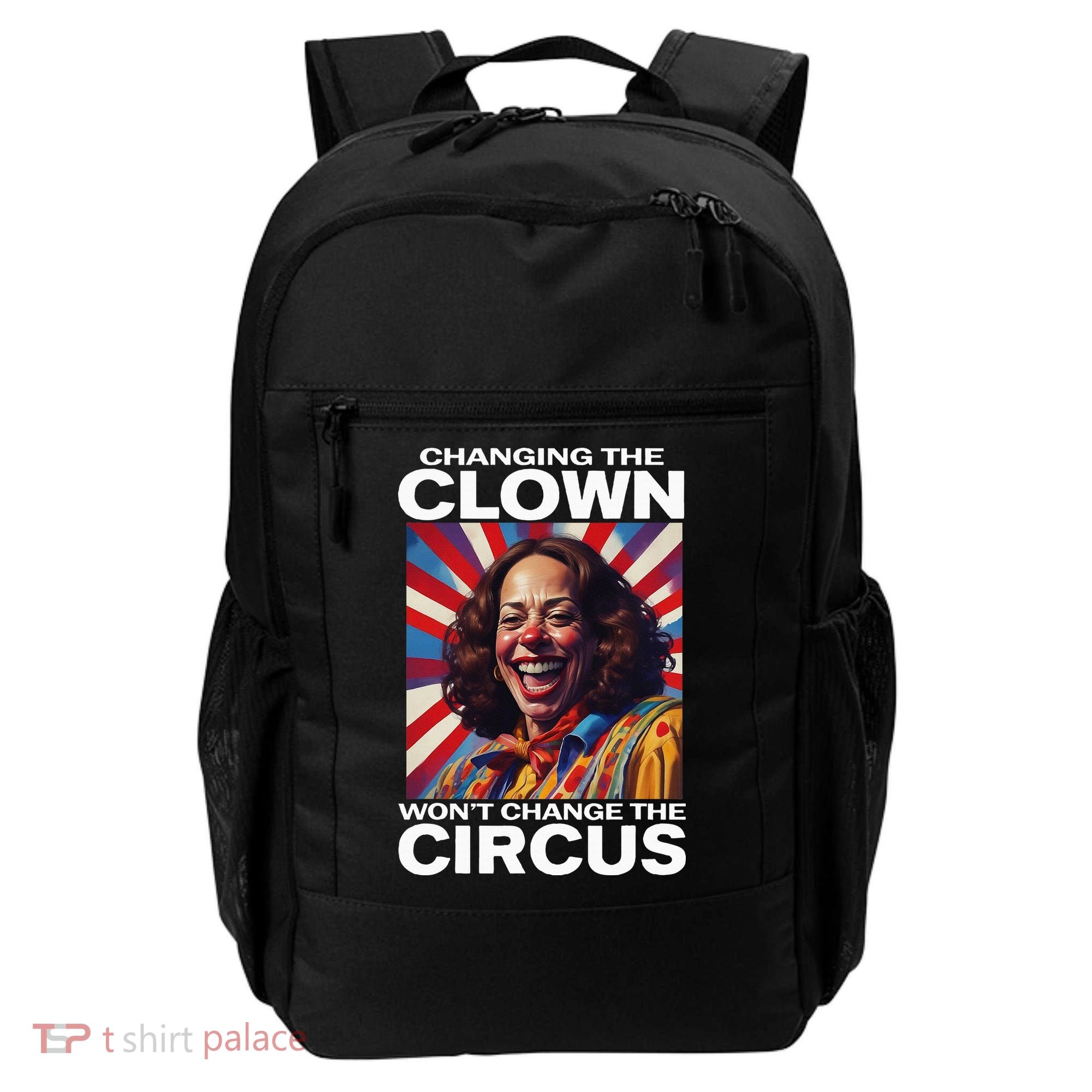 Changing The Clown WonT Change The Circus Kamala Clown Backpack