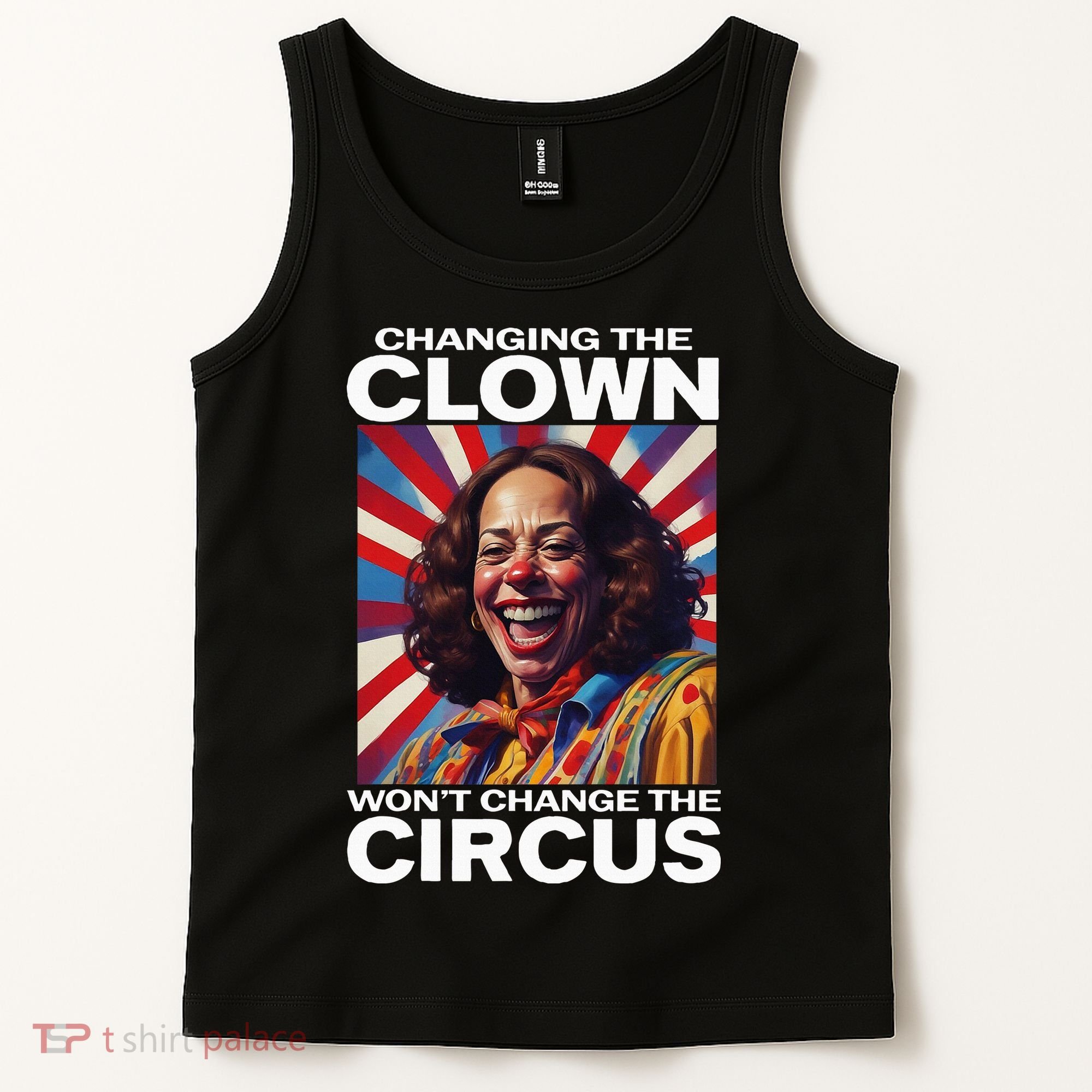 Changing The Clown WonT Change The Circus Kamala Clown Tank Top