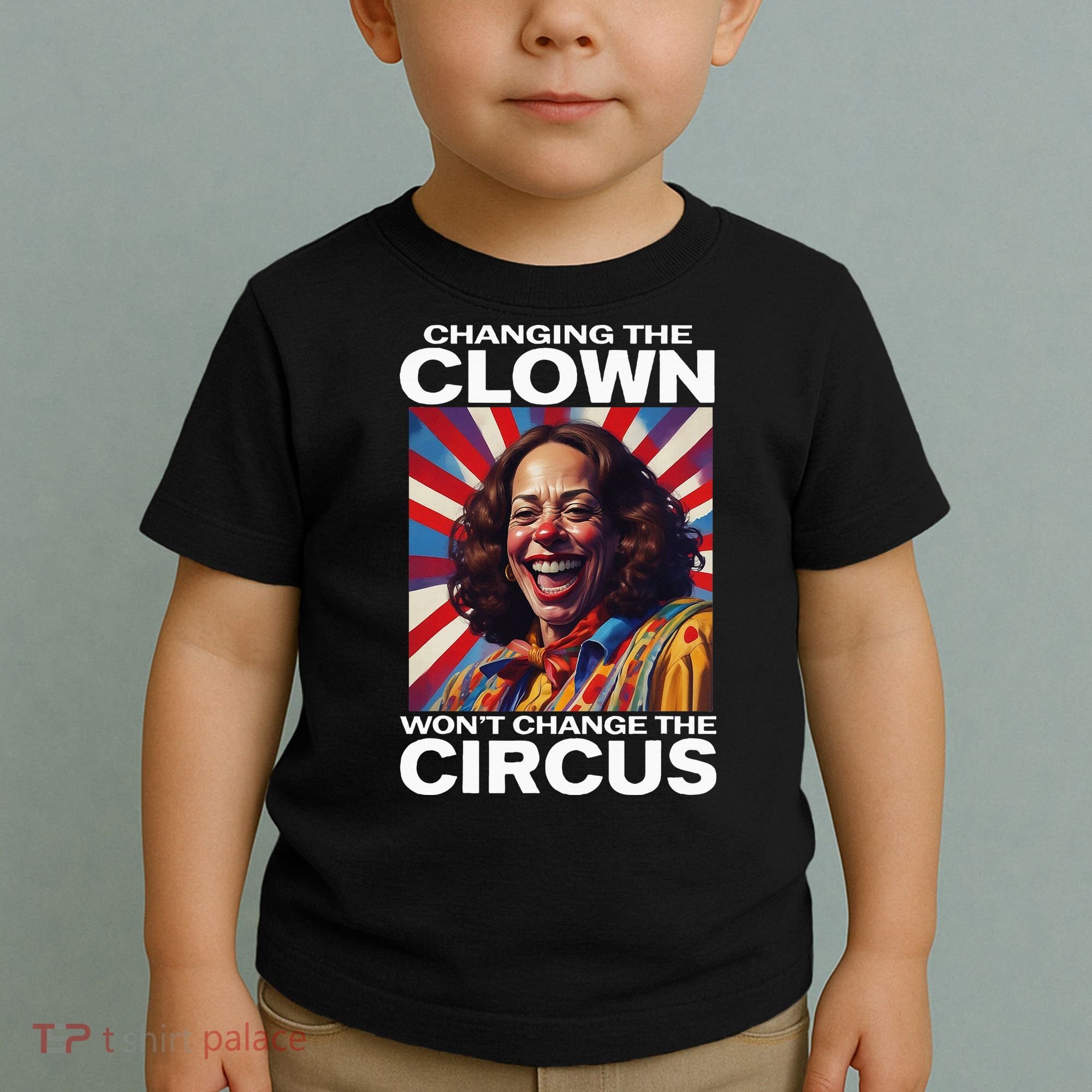 Changing The Clown WonT Change The Circus Kamala Clown Toddler T-Shirt