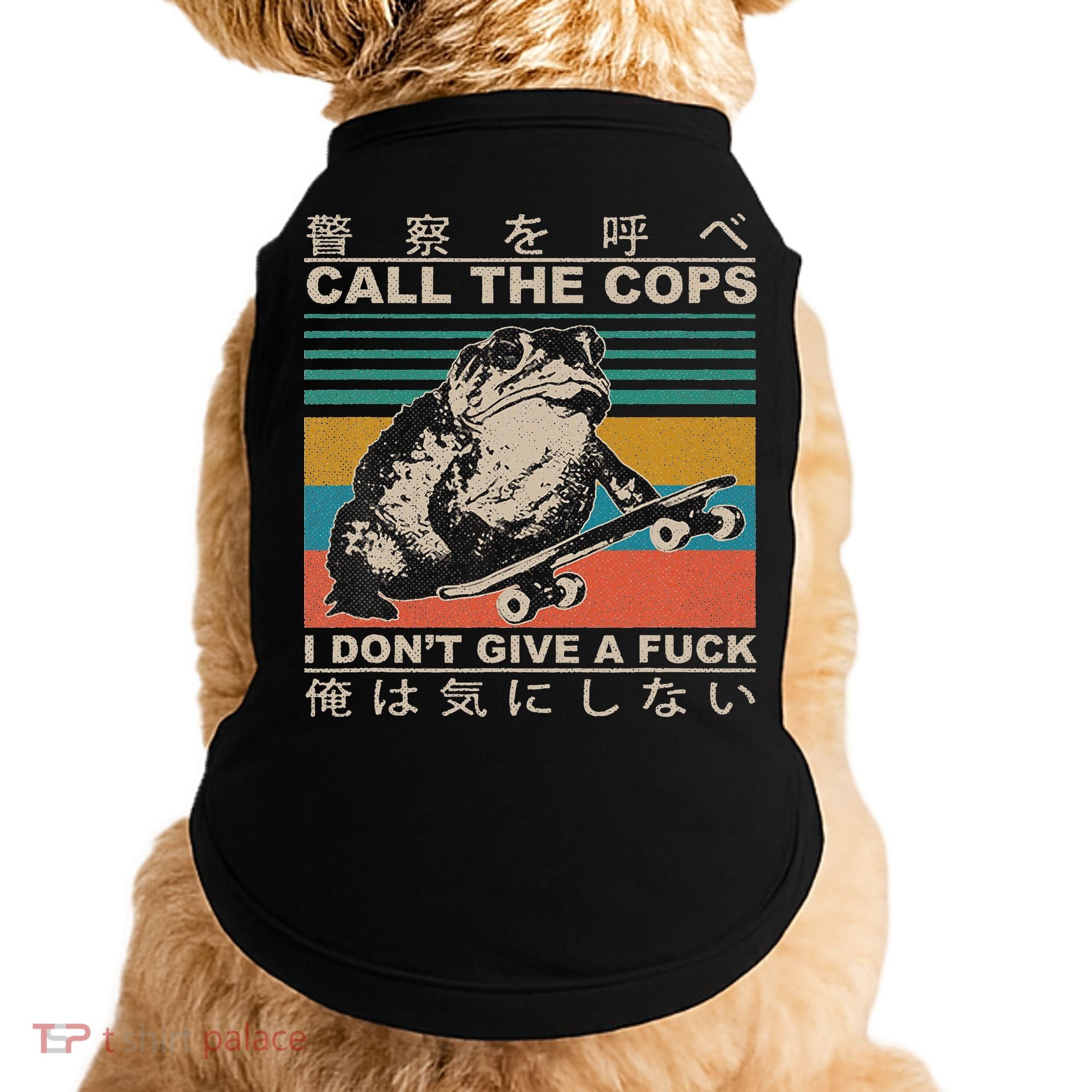 Call The Cops I Don’T Give A Fck Skateboarding Toad Japanese Doggie Tank
