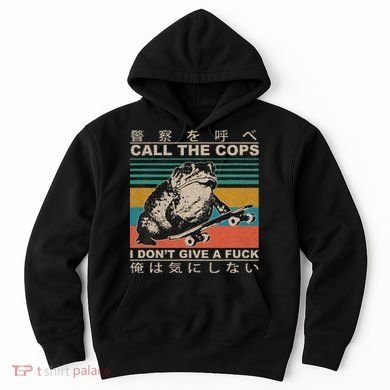 Call The Cops I Don’T Give A Fck Skateboarding Toad Japanese Hoodie