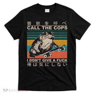 Call The Cops I Don’T Give A Fck Skateboarding Toad Japanese T-Shirt