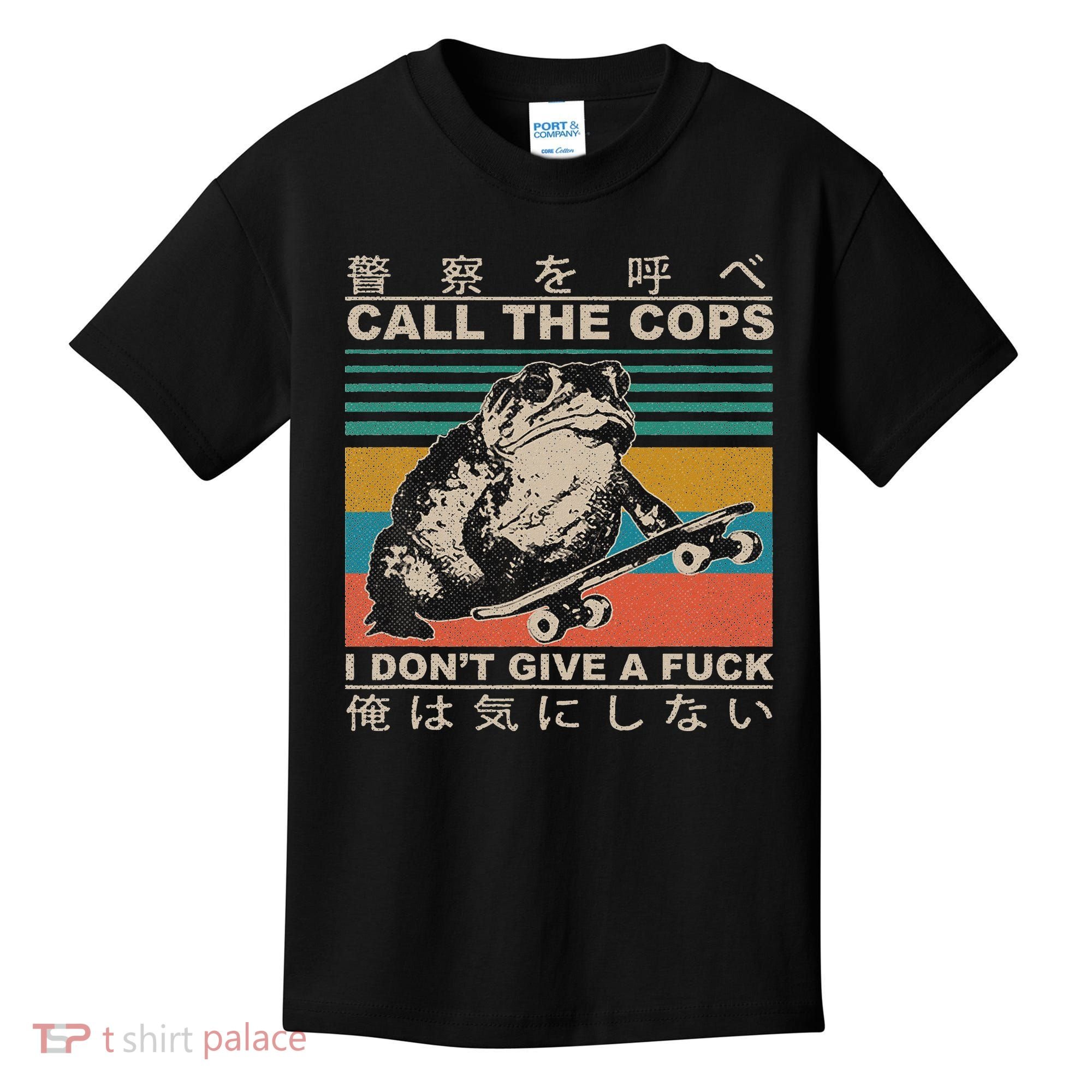 Call The Cops I Don’T Give A Fck Skateboarding Toad Japanese Kids T-Shirt