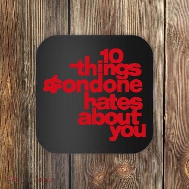 Condoneit Things Condone Hates About You Coaster