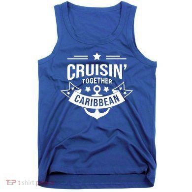 Cruisin Together Caribbean Cute Gift Tank Top