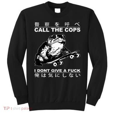 Call The Cops I Don’T Give A Fck Skateboarding Toad Japanese Sweatshirt