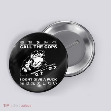 Call The Cops I Don’T Give A Fck Skateboarding Toad Japanese Button