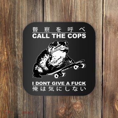 Call The Cops I Don’T Give A Fck Skateboarding Toad Japanese Coaster