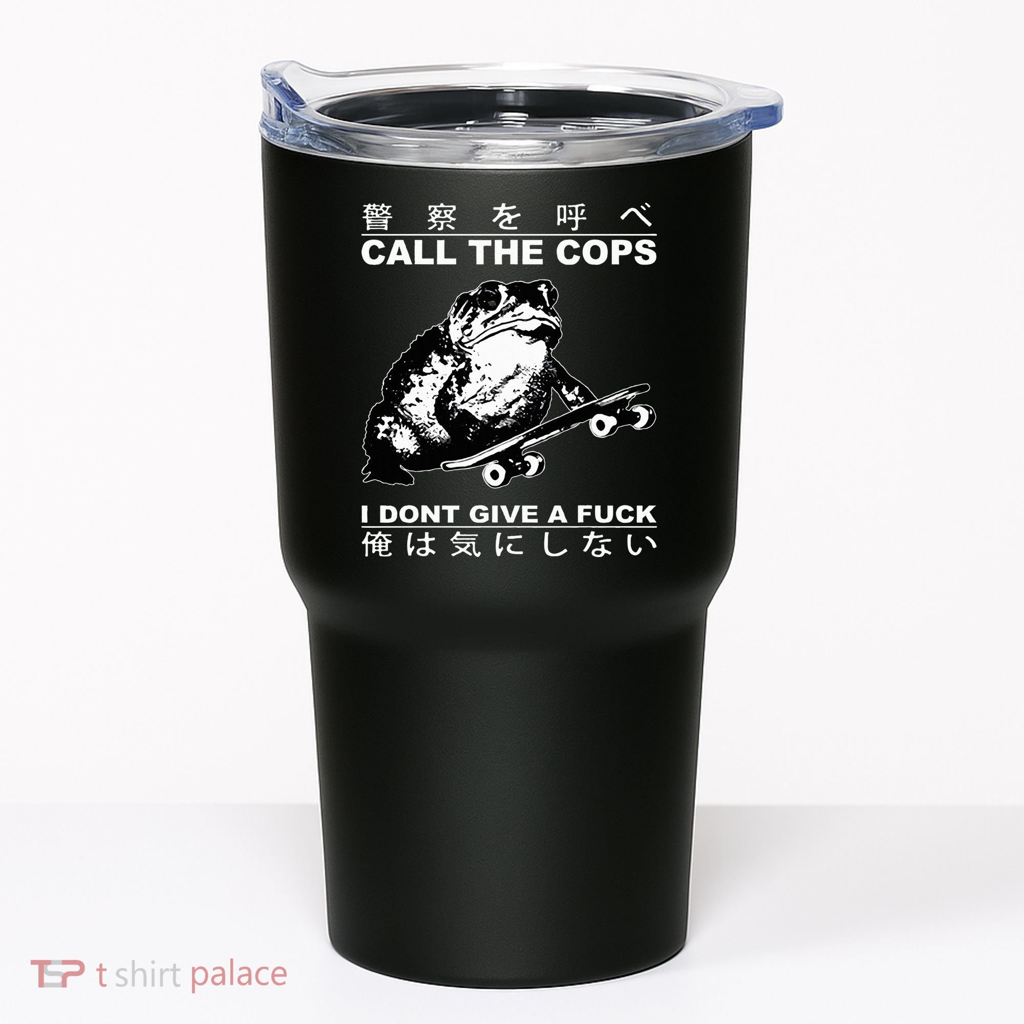 Call The Cops I Don’T Give A Fck Skateboarding Toad Japanese Tumbler