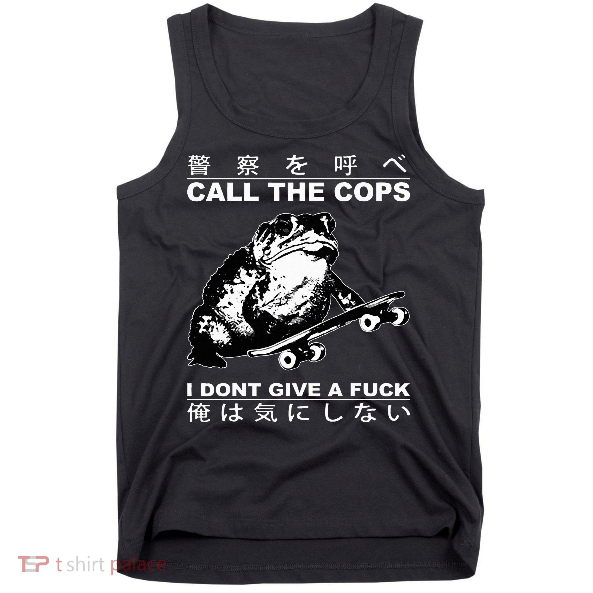 Call The Cops I Don’T Give A Fck Skateboarding Toad Japanese Tank Top