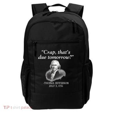 Crap ThatS Due Tomorrow Thomas Jefferson Backpack