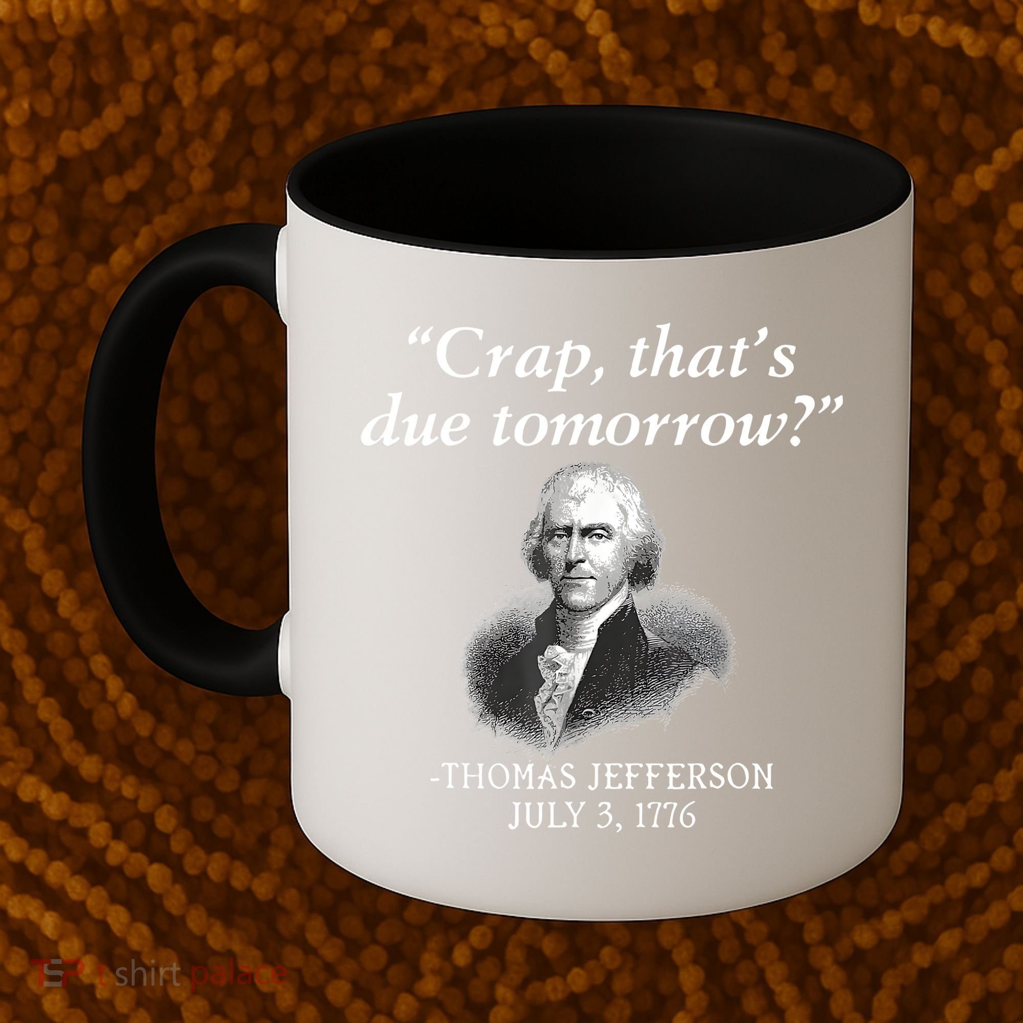 Crap ThatS Due Tomorrow Thomas Jefferson Coffee Mug