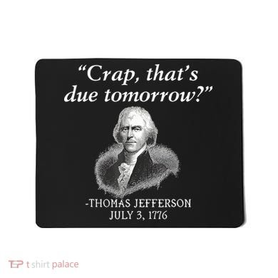 Crap ThatS Due Tomorrow Thomas Jefferson Mousepad