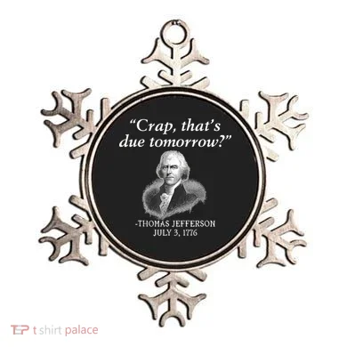 Crap ThatS Due Tomorrow Thomas Jefferson Ornament
