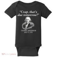 Crap ThatS Due Tomorrow Thomas Jefferson Baby Bodysuit thumb 0