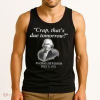 Crap ThatS Due Tomorrow Thomas Jefferson Tank Top thumb 3