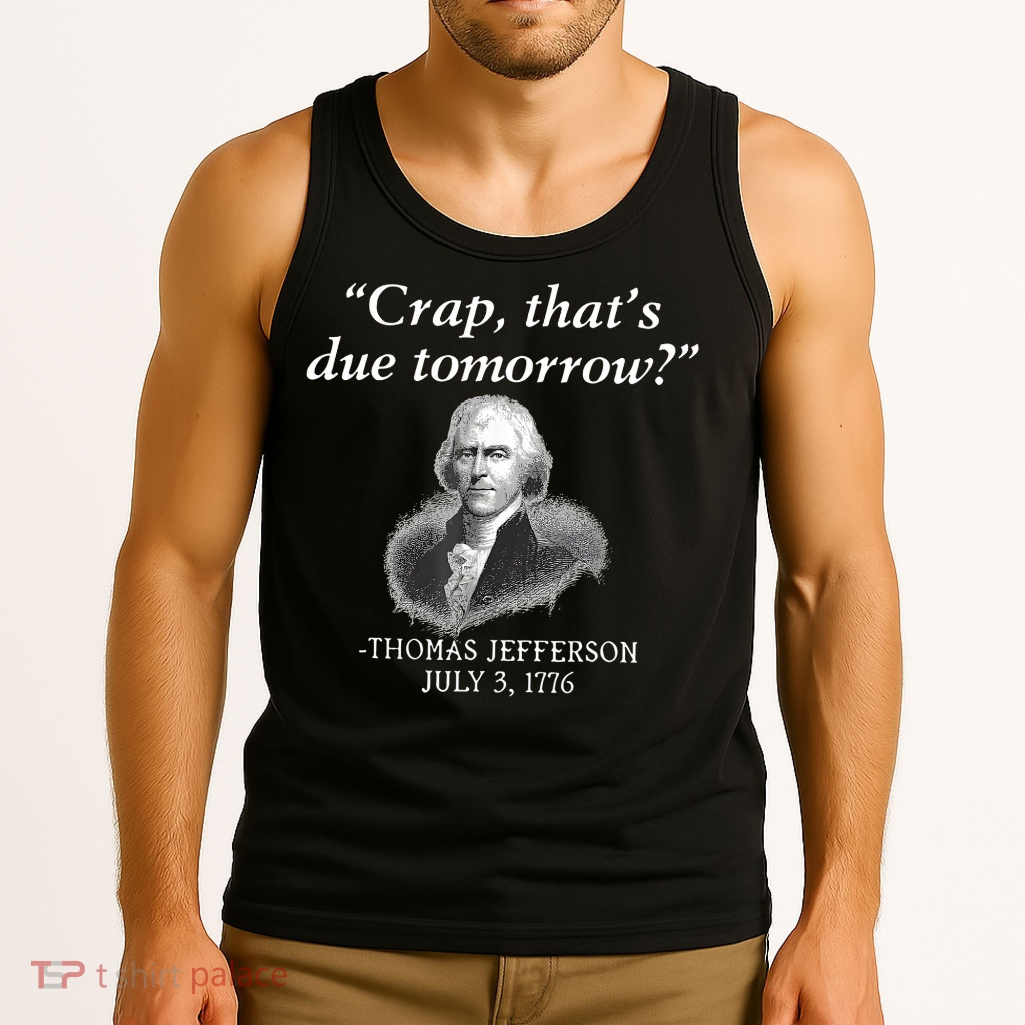 Crap ThatS Due Tomorrow Thomas Jefferson Tank Top