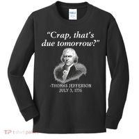 Crap ThatS Due Tomorrow Thomas Jefferson Kids Long Sleeve Shirt thumb 0