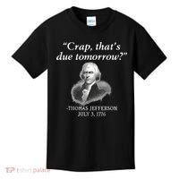 Crap ThatS Due Tomorrow Thomas Jefferson Kids T-Shirt thumb 0