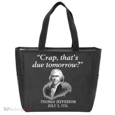 Crap ThatS Due Tomorrow Thomas Jefferson Tote Bag