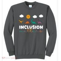 Cute TRex Dinosaur Inclusion Teacher Matters Special Education Gift Sweatshirt thumb 0