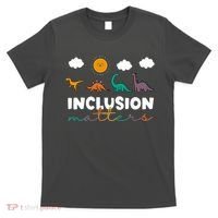 Cute TRex Dinosaur Inclusion Teacher Matters Special Education Gift T-Shirt thumb 0