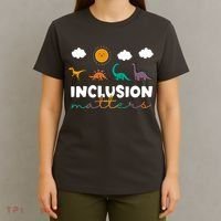 Cute TRex Dinosaur Inclusion Teacher Matters Special Education Gift T-Shirt thumb 4