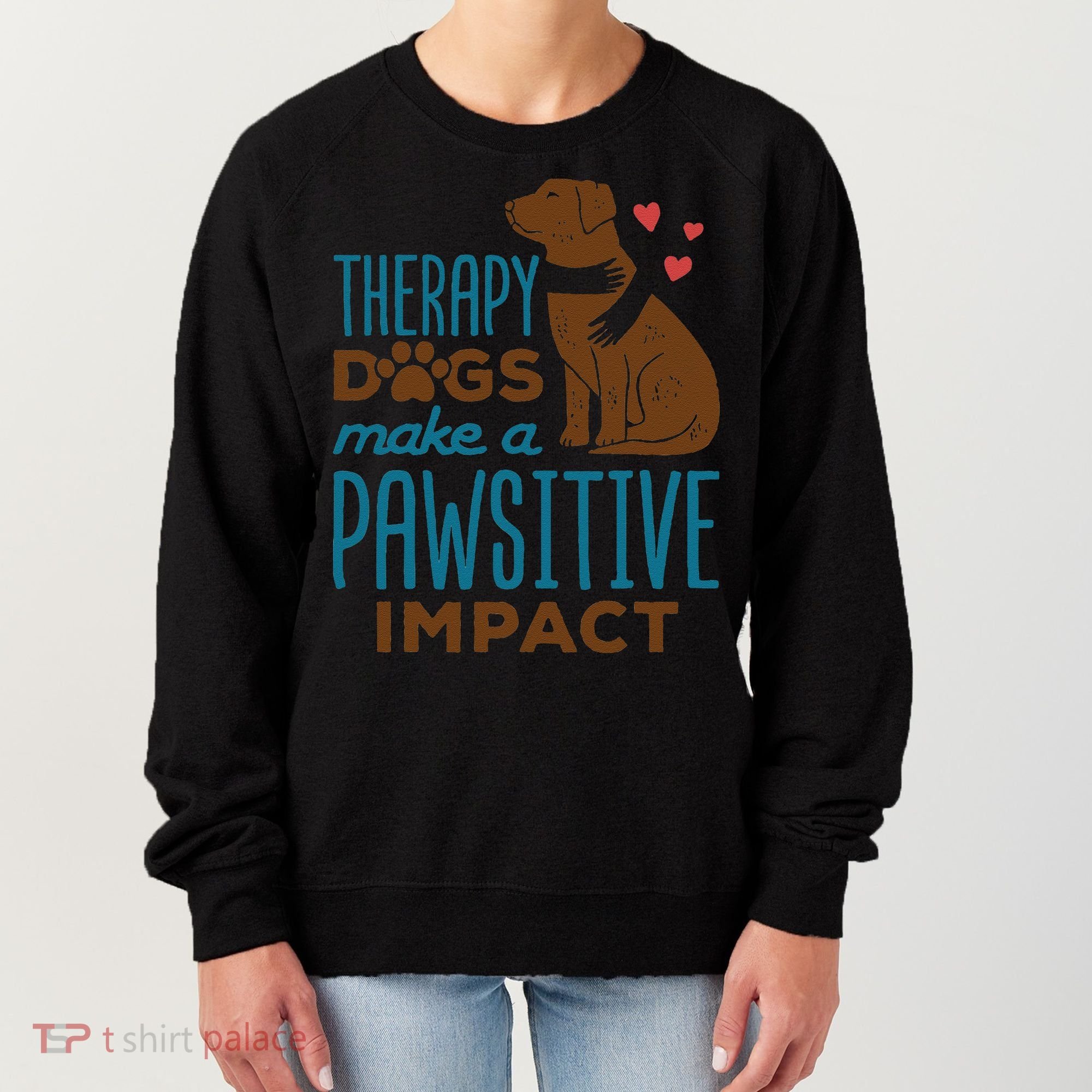 Cute Therapy Dogs Make A Pawsitive Impact Therapy Dog Team Women's Sweatshirt