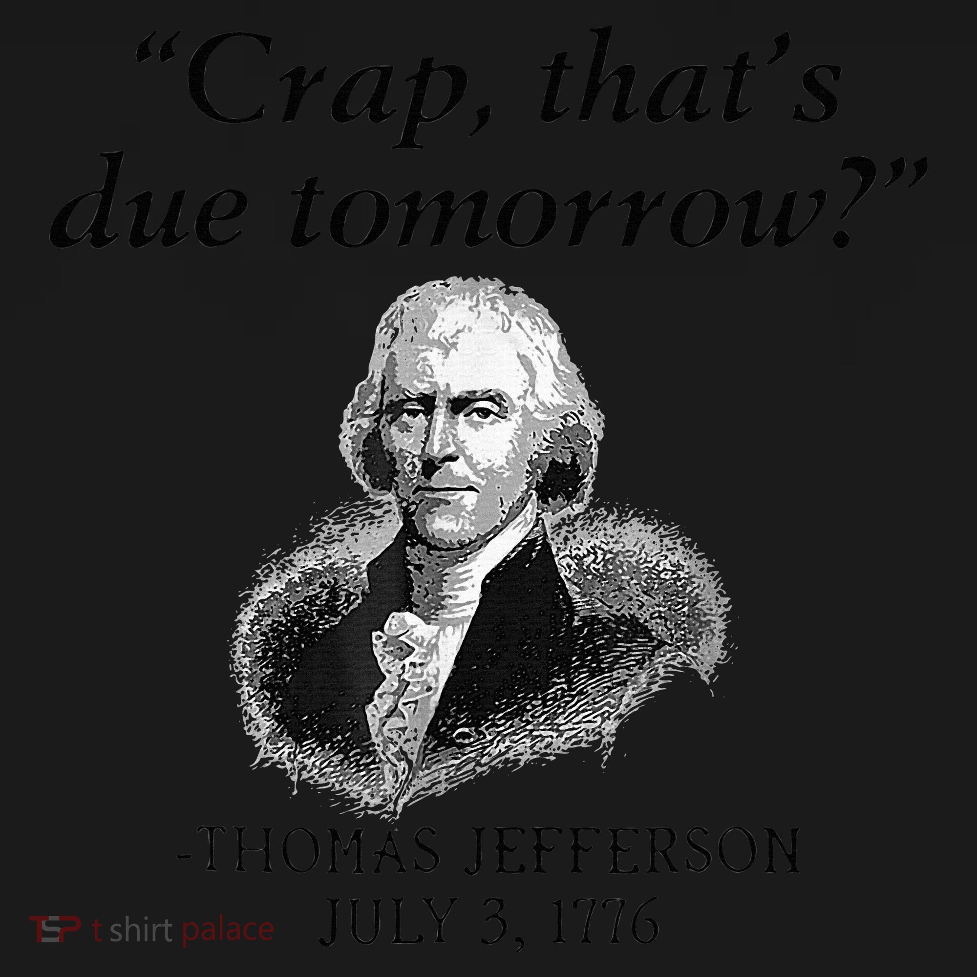 Crap That's Due Tomorrow Thomas Jefferson Funny 4th Of July Backpack