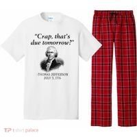 Crap That's Due Tomorrow Thomas Jefferson Funny 4th Of July Pajama Set thumb 0