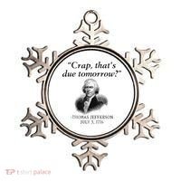 Crap That's Due Tomorrow Thomas Jefferson Funny 4th Of July Ornament thumb 0