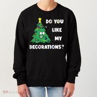 Christmas Tree Do You Like My Decorations Xmas Lights Women's Sweatshirt thumb 0