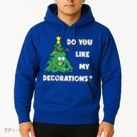 Christmas Tree Do You Like My Decorations Xmas Lights Hoodie thumb 2