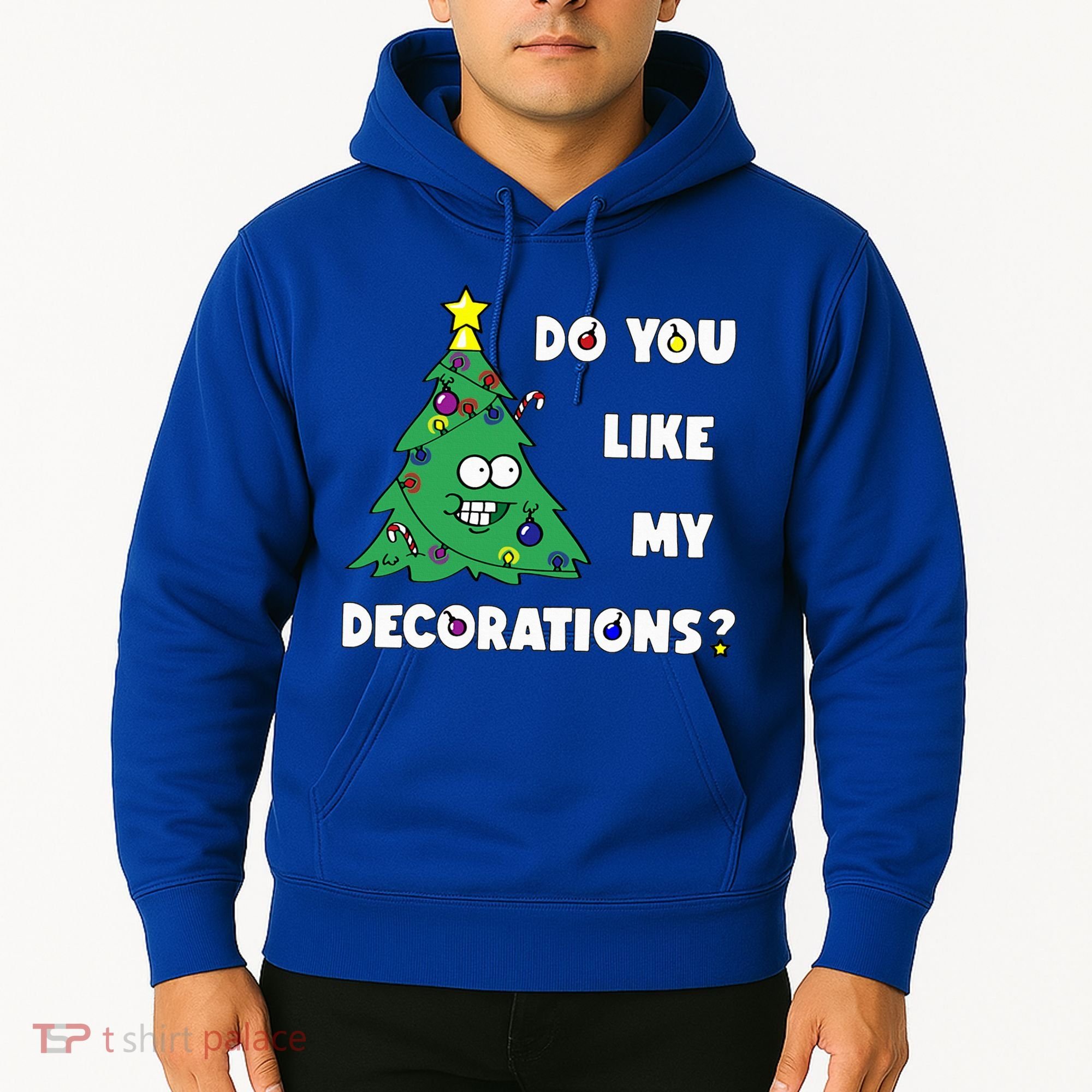 Christmas Tree Do You Like My Decorations Xmas Lights Hoodie