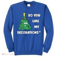 Christmas Tree Do You Like My Decorations Xmas Lights Sweatshirt thumb 0