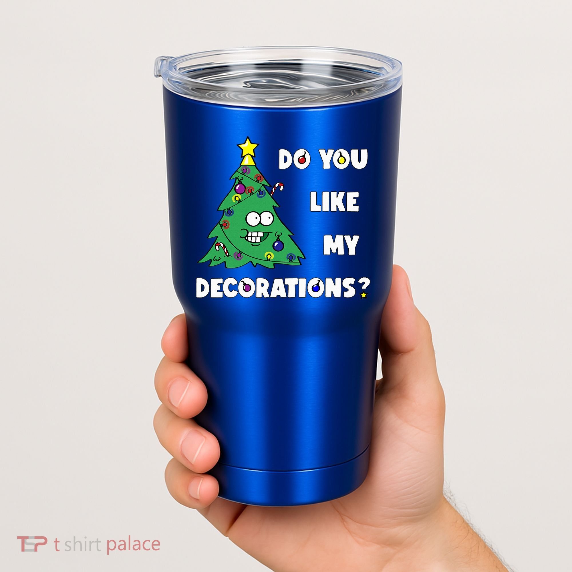 Christmas Tree Do You Like My Decorations Xmas Lights Tumbler