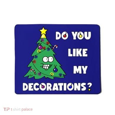 Christmas Tree Do You Like My Decorations Xmas Lights Mousepad