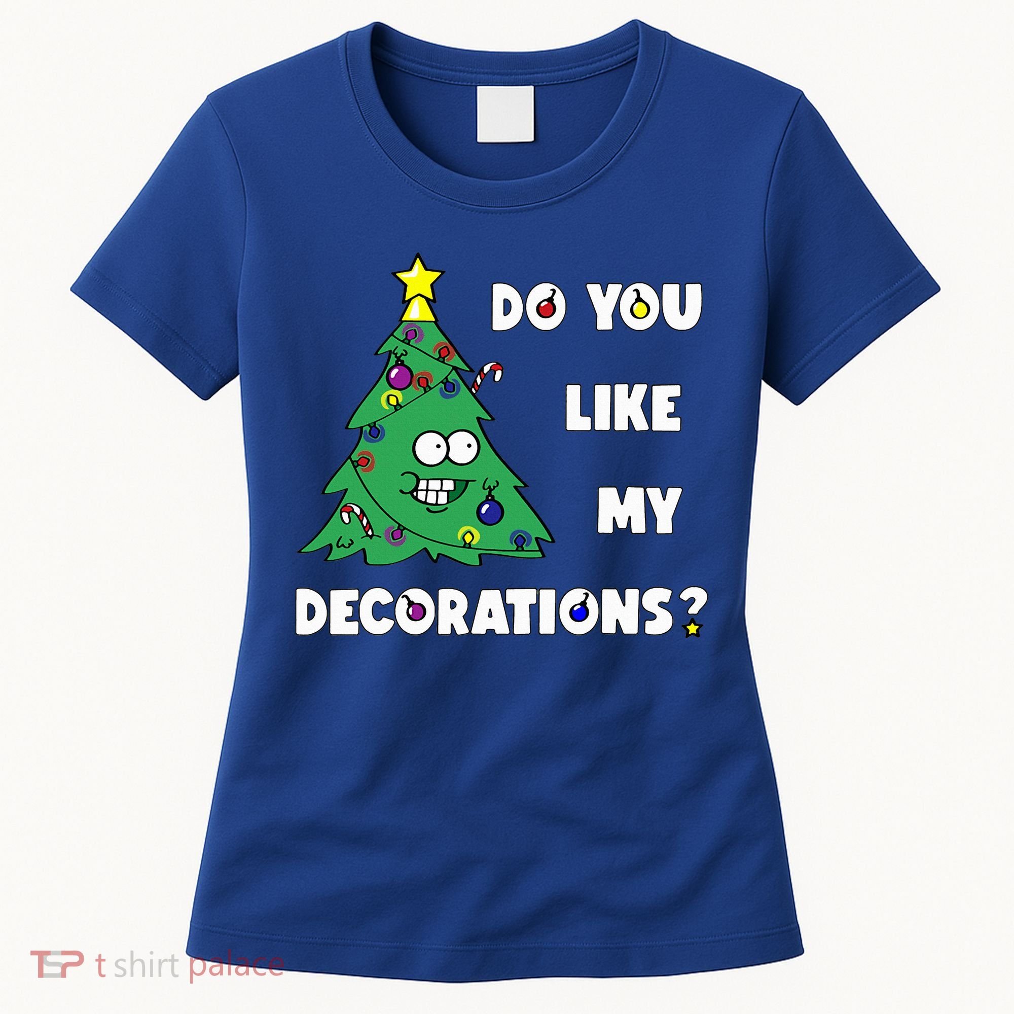 Christmas Tree Do You Like My Decorations Xmas Lights Women's T-Shirt