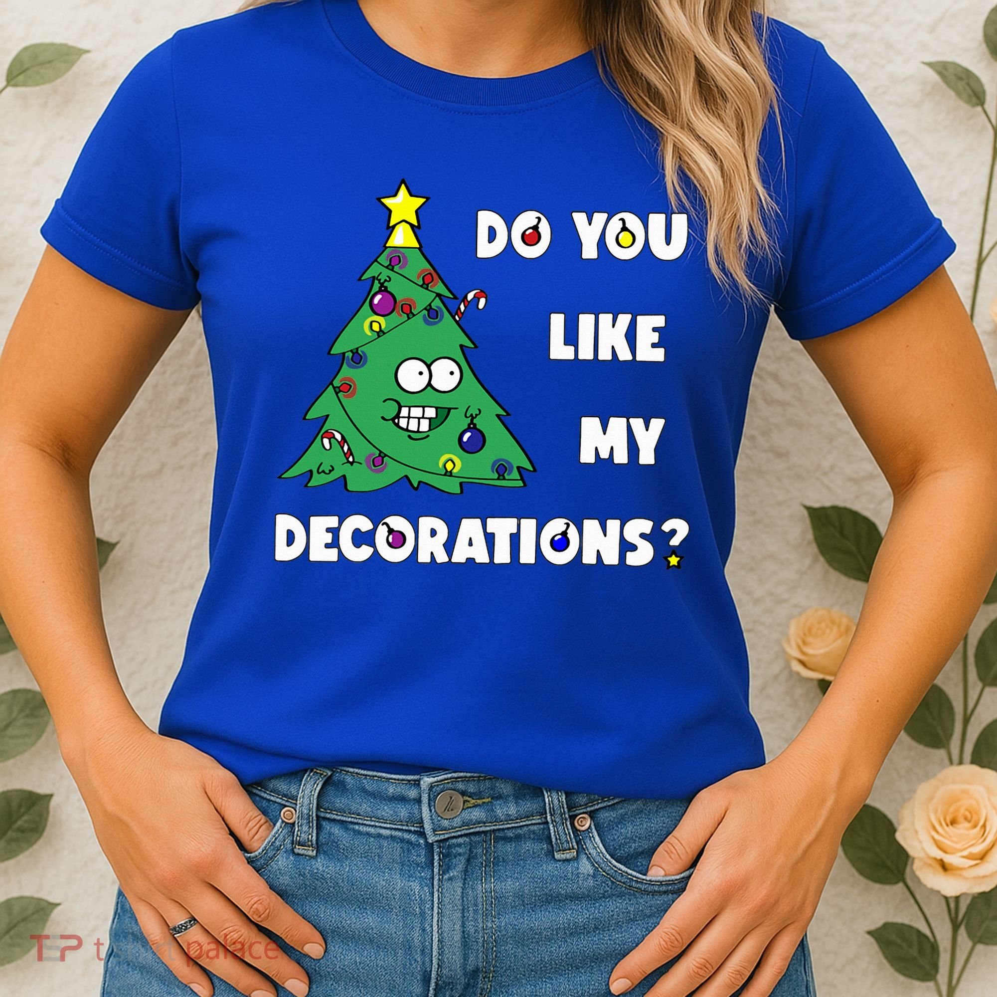 Christmas Tree Do You Like My Decorations Xmas Lights Women's T-Shirt