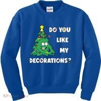 Christmas Tree Do You Like My Decorations Xmas Lights Kids Sweatshirt thumb 0