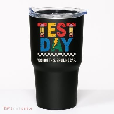 Crush Test Day You Got This Bruh No Cap Tumbler