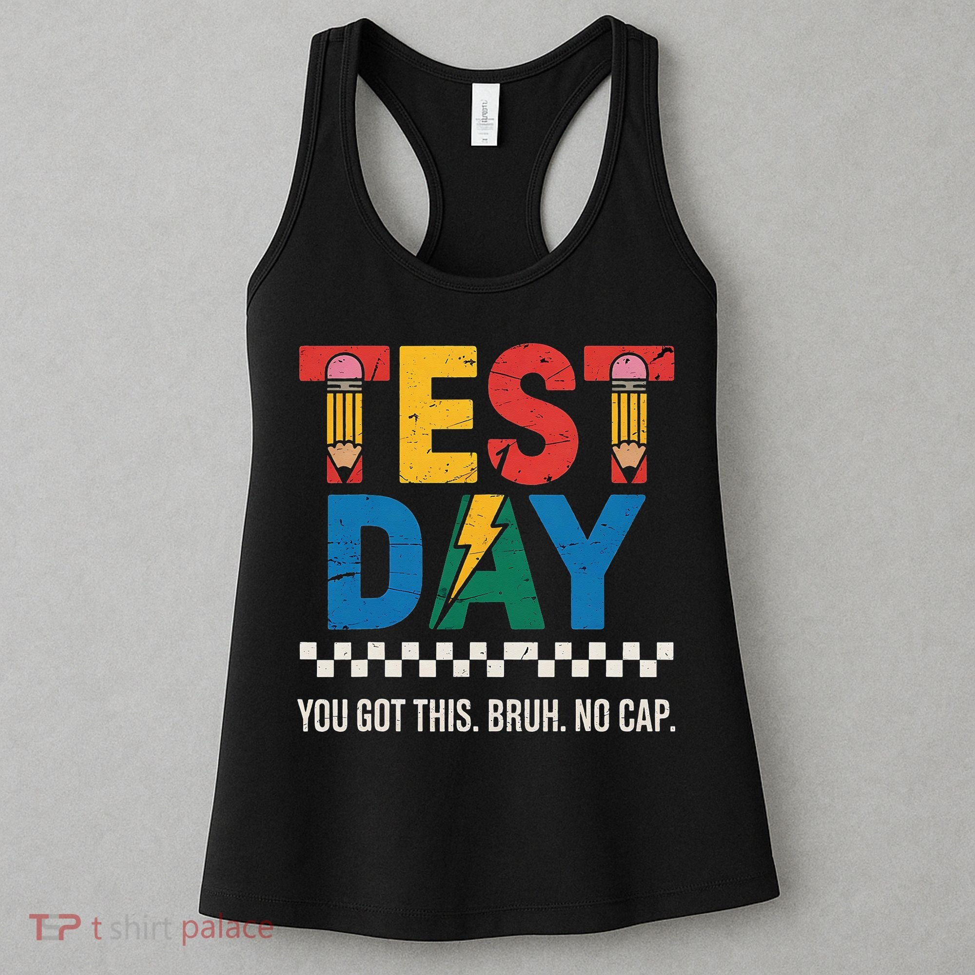 Crush Test Day You Got This Bruh No Cap Women's Tank Top