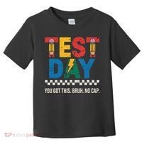 Crush Test Day You Got This Bruh No Cap Toddler T-Shirt thumb 0