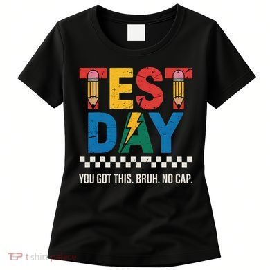 Crush Test Day You Got This Bruh No Cap Women's T-Shirt