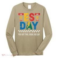 Crush Test Day You Got This Bruh No Cap Long Sleeve Shirt thumb 0