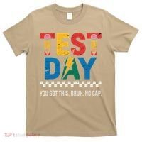 Crush Test Day You Got This Bruh No Cap T-Shirt thumb 0