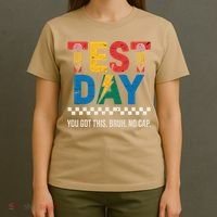 Crush Test Day You Got This Bruh No Cap T-Shirt thumb 4